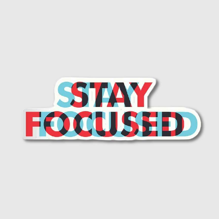Stay Focused Sticker