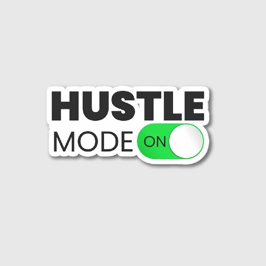 Hustle Mode On Sticker