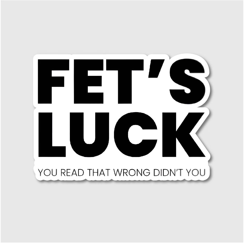 Fet's Luck Sticker