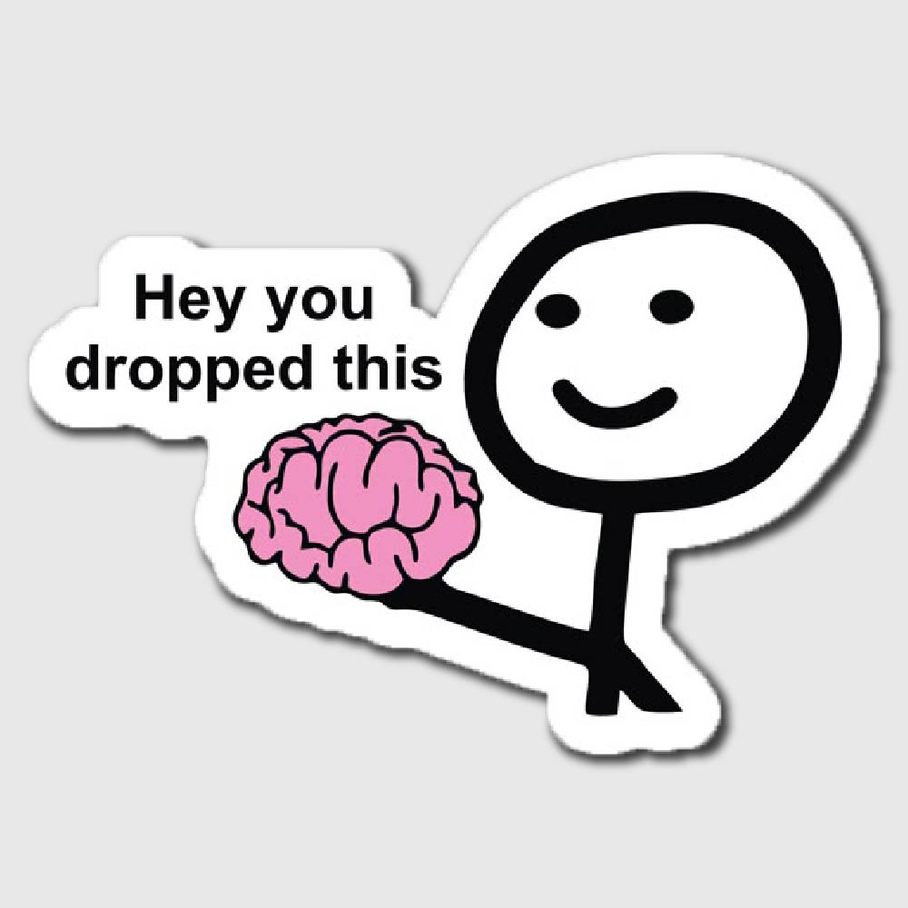hey you dropped this sticker