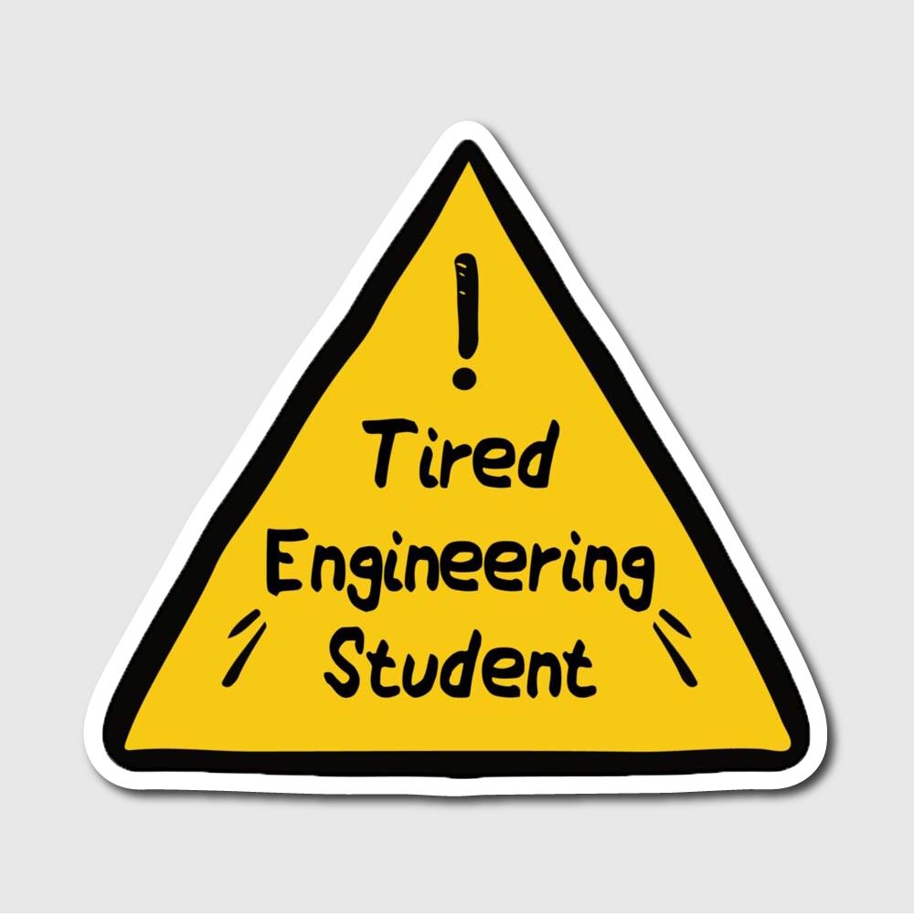 Tired Engineering Student Sticker