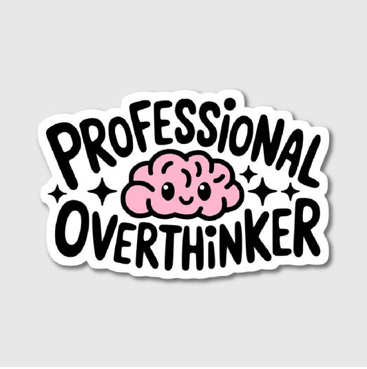 Professional Overthinker Sticker