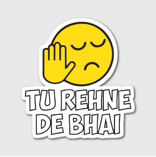Tu Rehne De Bhai Sticker