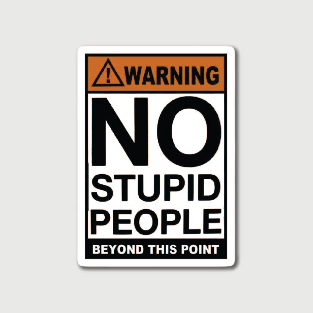 No Stupid People Sticker