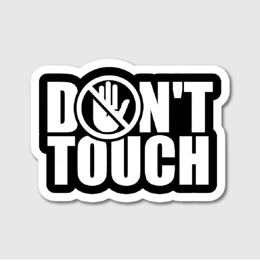 Dont Touch Sticker