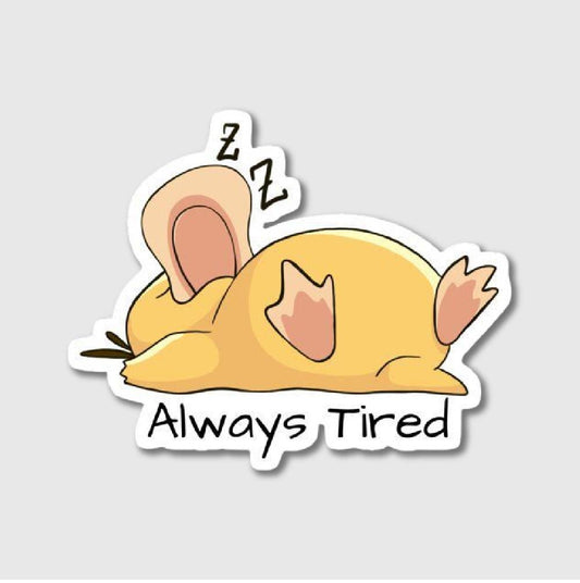 Always Tired Sticker