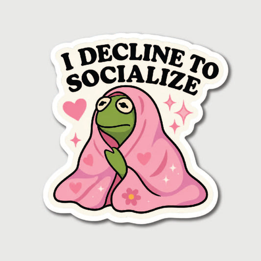 I Decline To Socialise Sticker