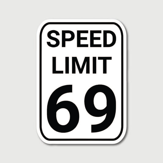 Speed Limit 69 Sticker