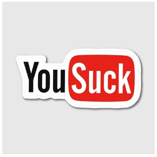 You Suck Sticker