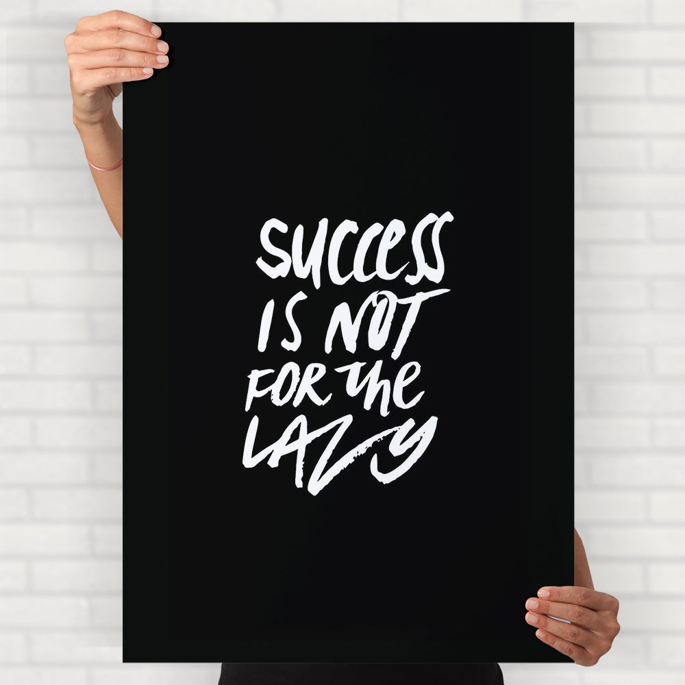 Success Isn't For The Lazy Poster