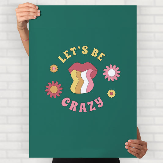 Lets Be Crazy Poster