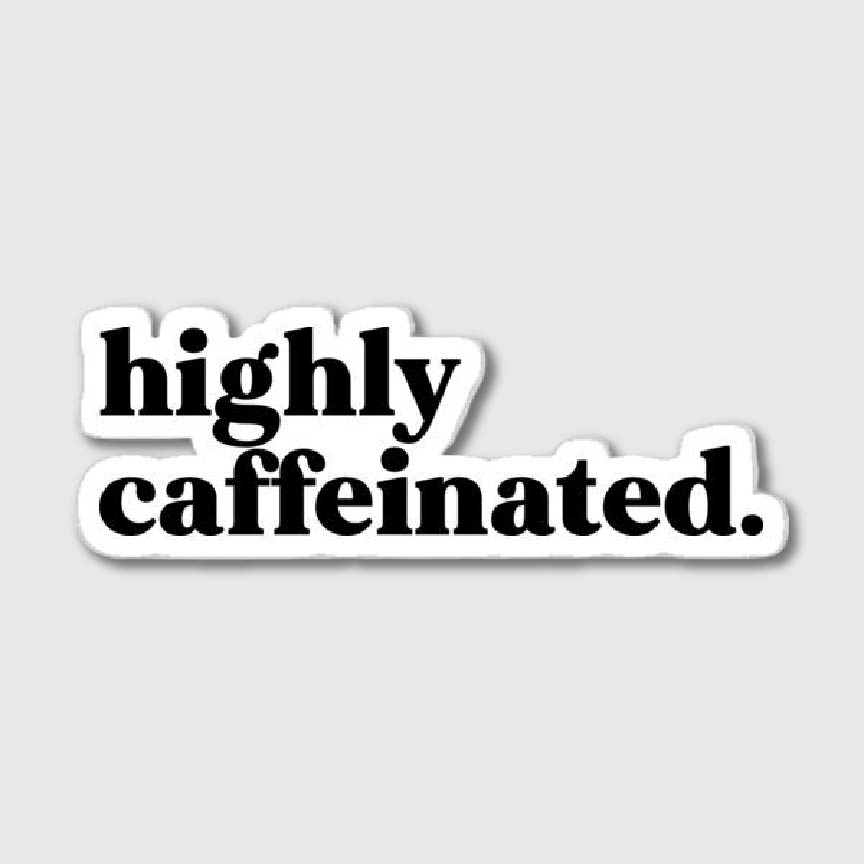 Highly Caffeinated Sticker
