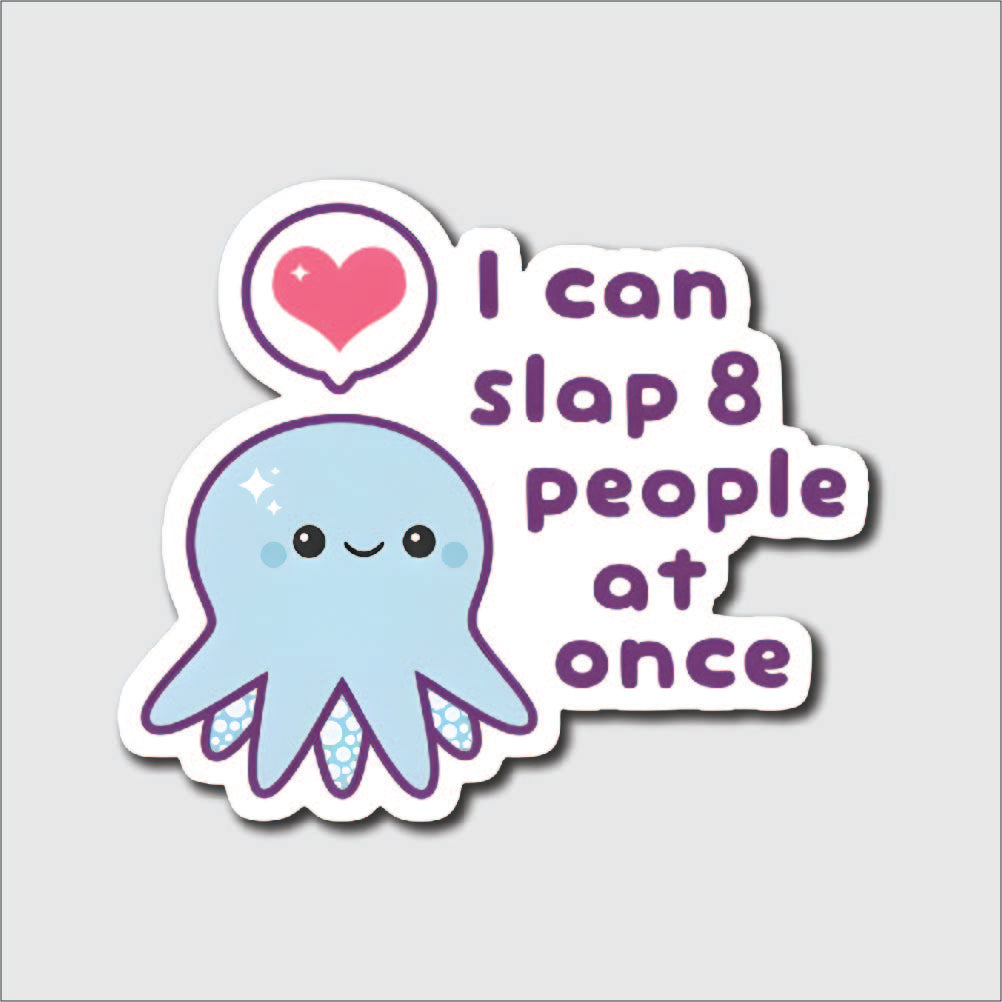 I can slap 8 people at once cute octopus sticker