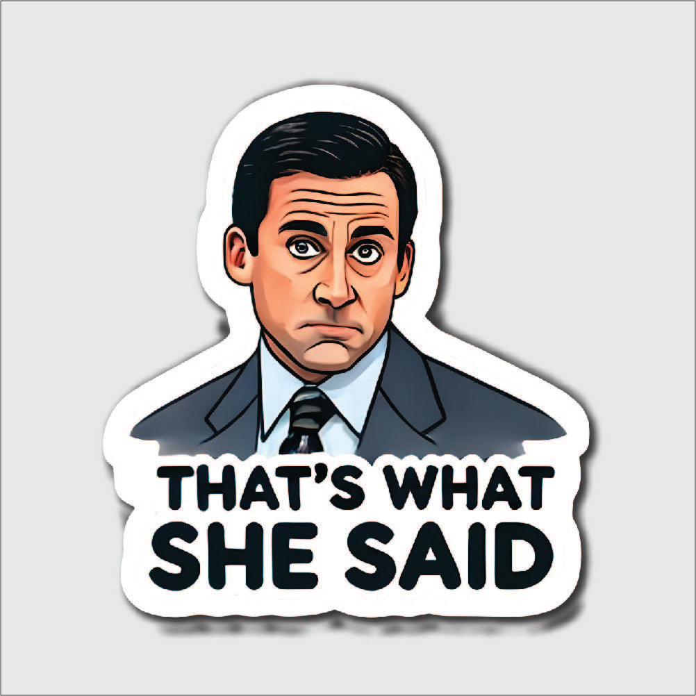 That's What She Said Sticker