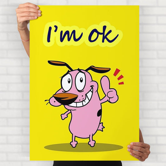 Courage Im Ok Poster - Posters