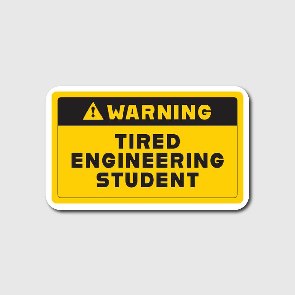 Tired Engineering Student Sticker