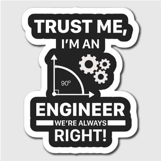 Engineer Is Always Right Sticker - latop top stickers