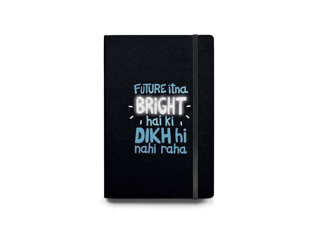 Future Itna Bright Diary - Diary