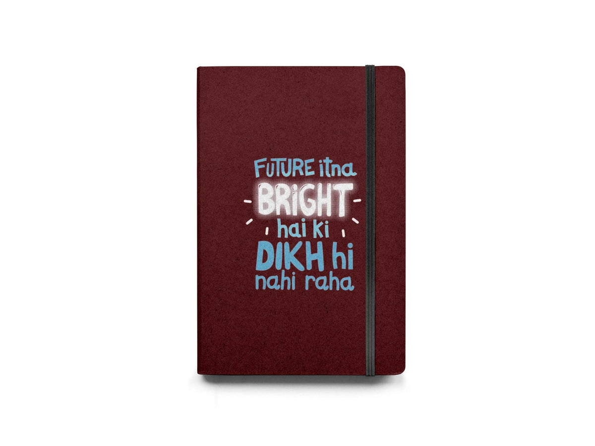 Future Itna Bright Diary - Diary