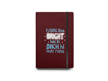 Future Itna Bright Diary - Diary
