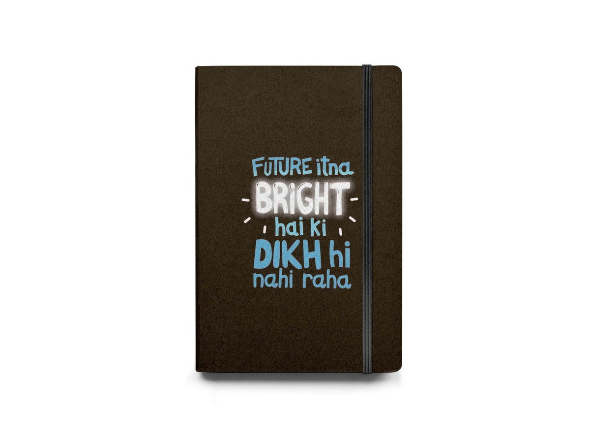 Future Itna Bright Diary - Diary