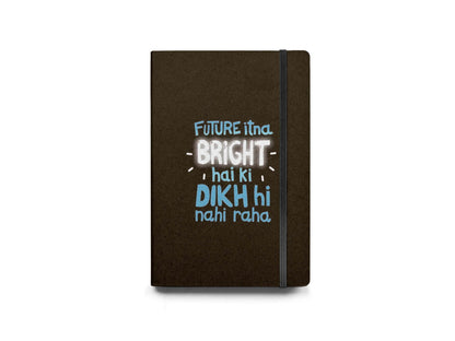 Future Itna Bright Diary - Diary