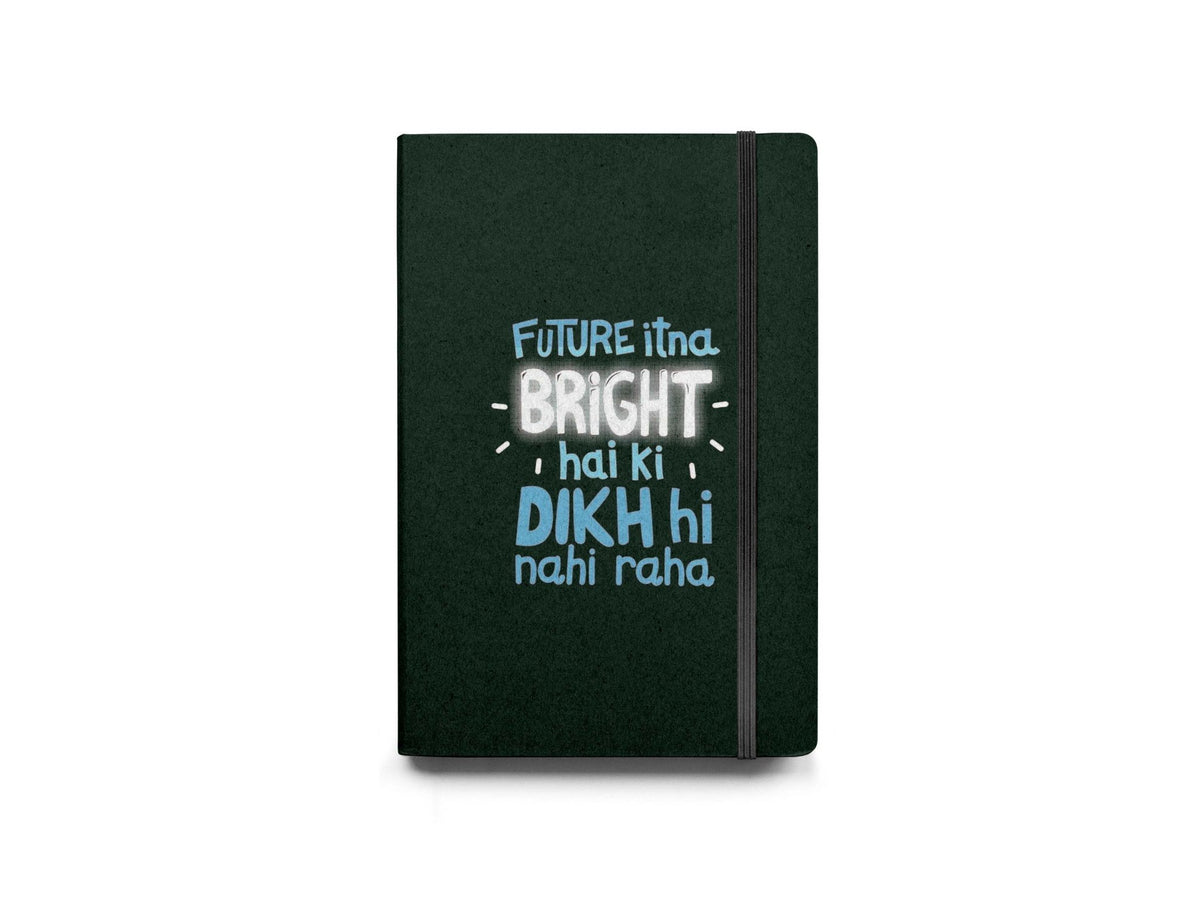 Future Itna Bright Diary - Diary