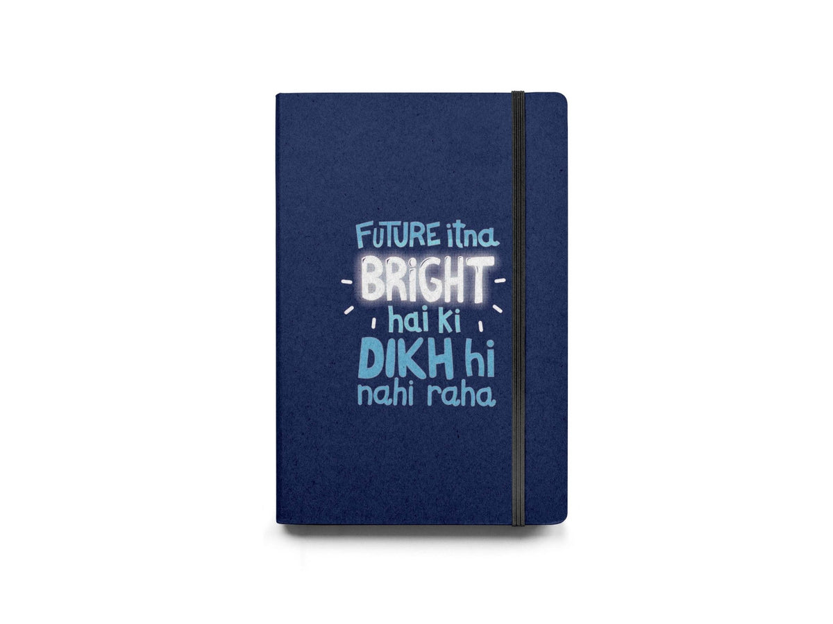 Future Itna Bright Diary - Diary