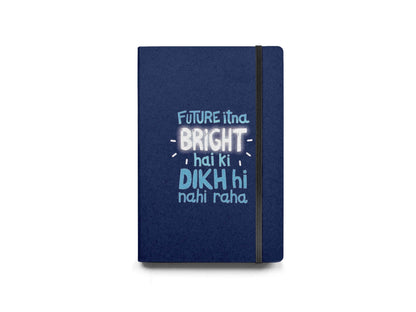 Future Itna Bright Diary - Diary