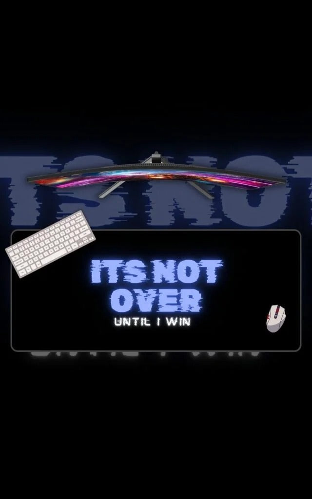 Its Not Over Until I Win motivational mousepad