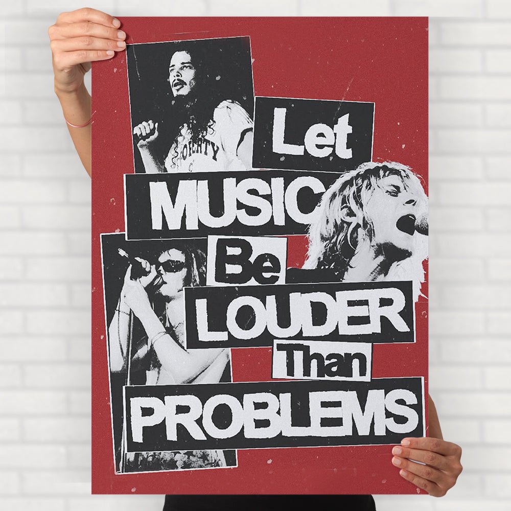 Let Music Be Louder Than Problems Poster - Posters