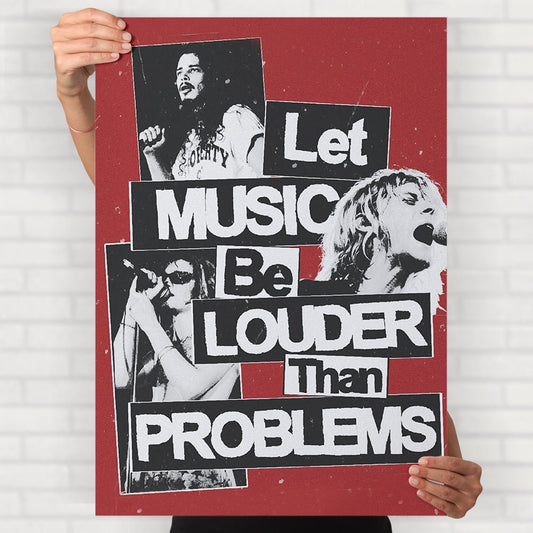 Let Music Be Louder Than Problems Poster - Posters