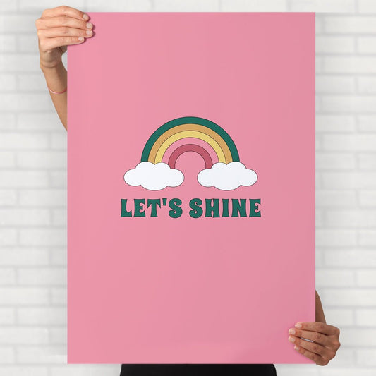 Let's Shine Poster - Posters