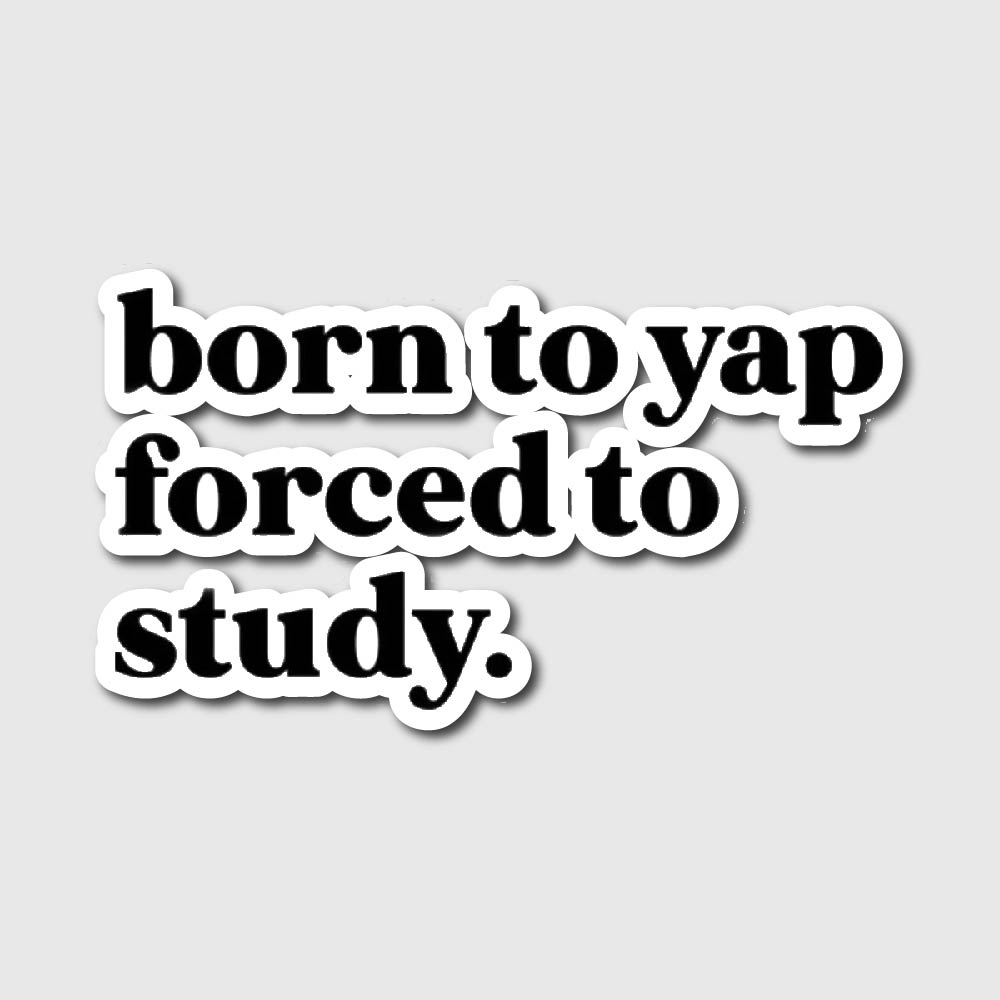 Born To Yap Sticker