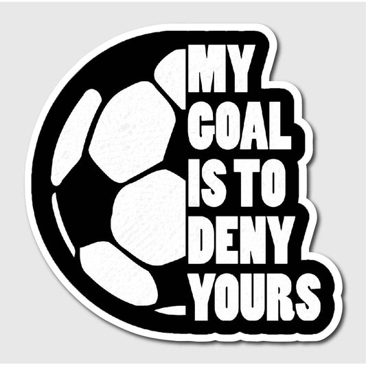 My Goal Is To Deny Yours Sticker - sticker