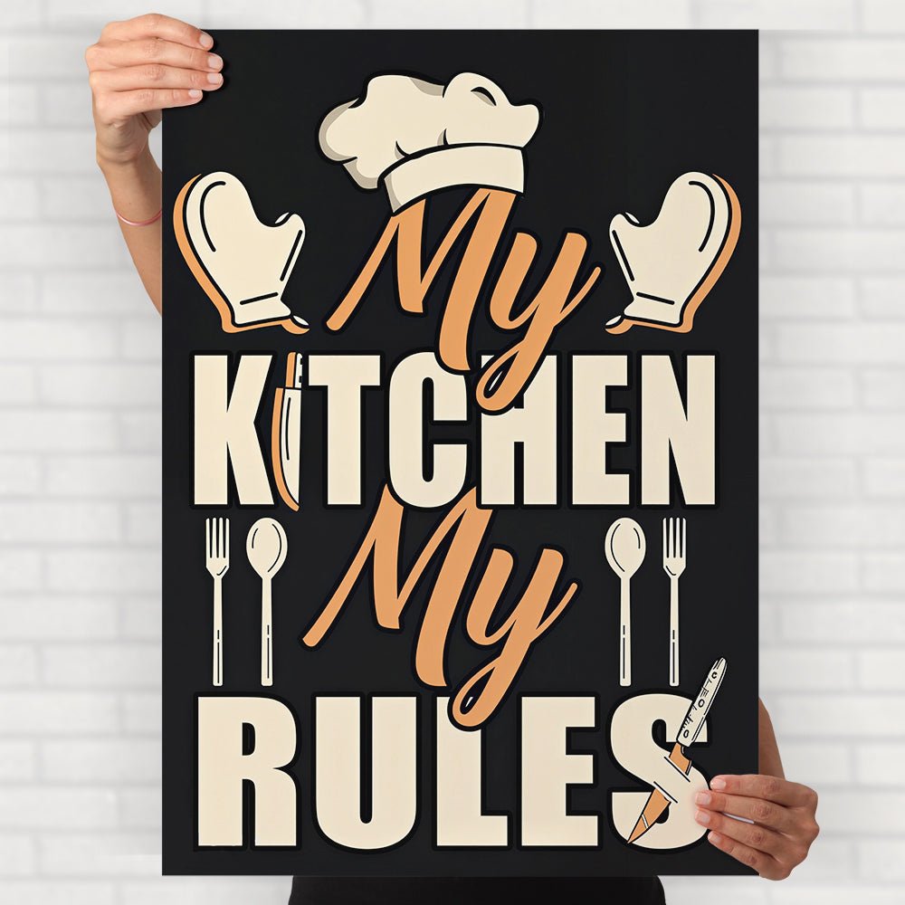 My Kitchen My Rules Poster - Posters