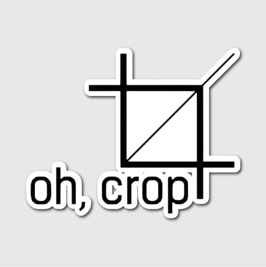 Oh, Crop Sticker - sticker