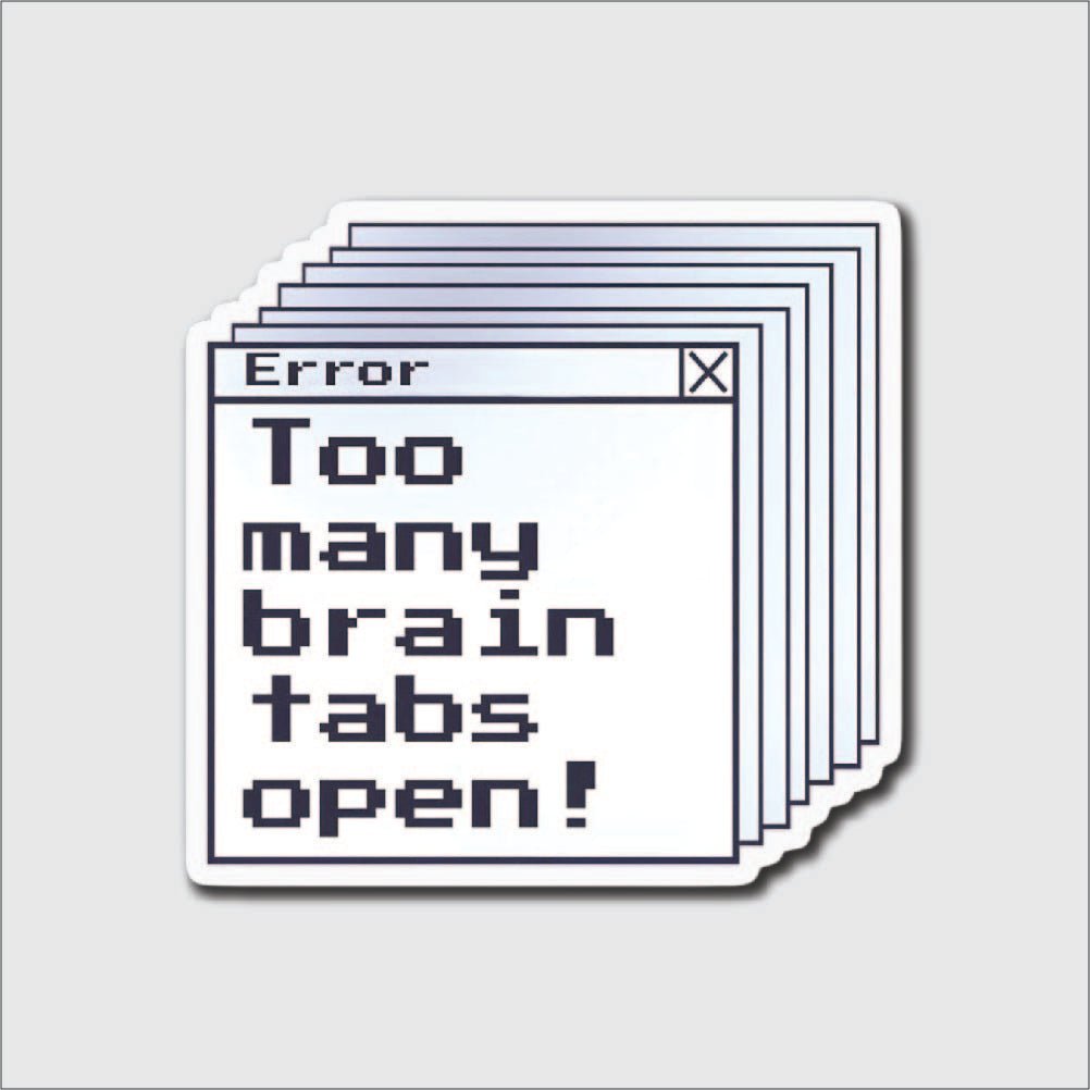 Too Many Brain Tabs Open Sticker - sticker