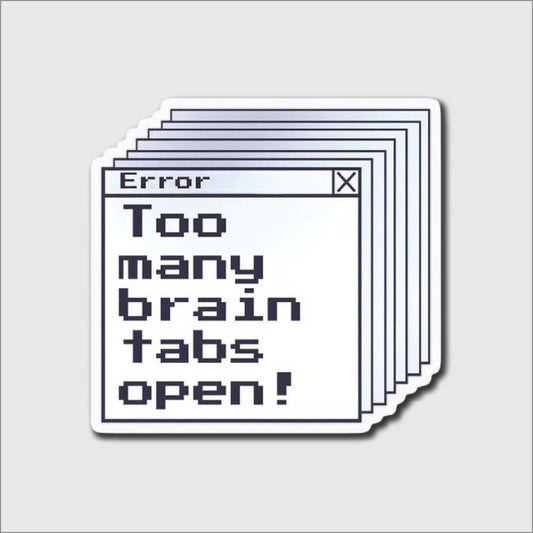 Too Many Brain Tabs Open Sticker - sticker