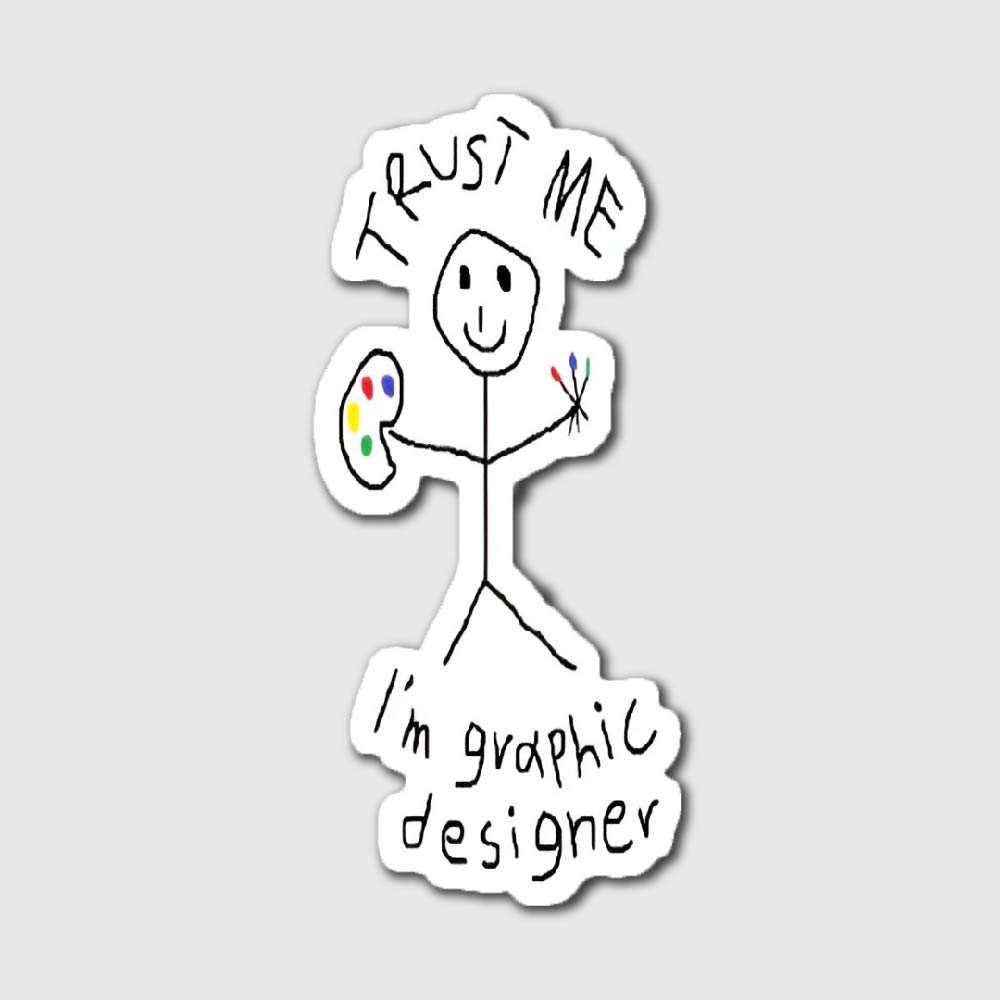 Trust me Im A Graphic Designer Sticker - sticker