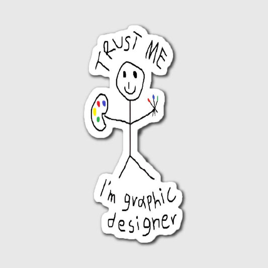 Trust me Im A Graphic Designer Sticker - sticker